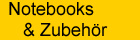 Notebooks & Zubehr